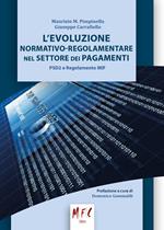 L' evoluzione normativo-regolamentare nel settore dei pagamenti. PSD2 e regolamento MIF