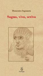 Sogno, vivo, scrivo