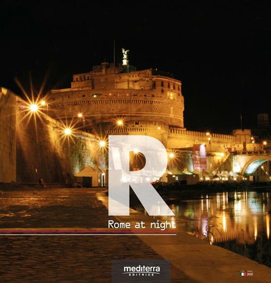 Rome at night. Ediz. italiana e inglese - Mirko Baldassarre,Antonello Tommasini - copertina