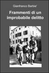 Frammenti di un improbabile delitto - Gianfranco Barbié - copertina