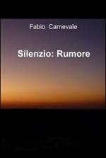 Silenzio. Rumore