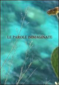 Le parole immaginate - Paola Campanella - copertina