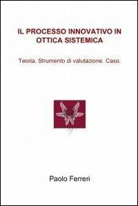 Il processo innovativo in ottica sistemica - Paolo Ferreri - copertina