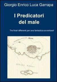 I Predicatori del male - Enrico G. L. Garrapa - copertina