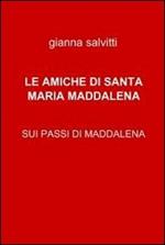 Le amiche di santa Maria Maddalena