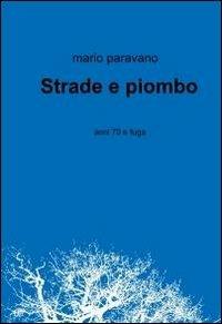 Strade e piombo - Mario Paravano - copertina