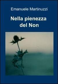 Nella pienezza del Non - Emanuele Martinuzzi - copertina