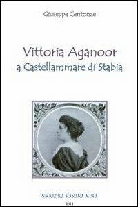 Vittoria Aganoor a Castellammare di Stabia - Giuseppe Centonze - copertina