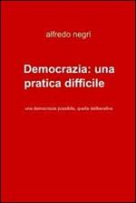 Democrazia: una pratica difficile ma.....