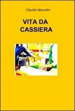 Vita da cassiera