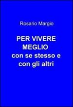 Per vivere meglio con se stesso e con gli altri