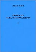 Problema. (sull'attimo eterno)