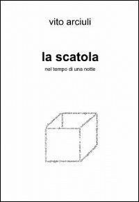 La scatola. Nel tempo di una notte - Vito Arciuli - copertina