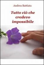 Tutto ciò che credevo impossibile