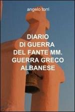 Diario di guerra del fante mm. guerra greco albanese