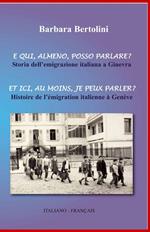 E qui, almeno, posso parlare?-Et ici, au moins, je peux parler? Ediz. bilingue