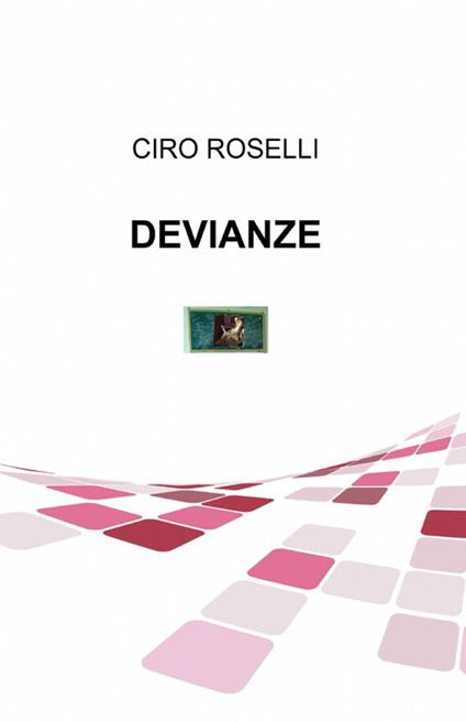 Devianze - Ciro Roselli - copertina