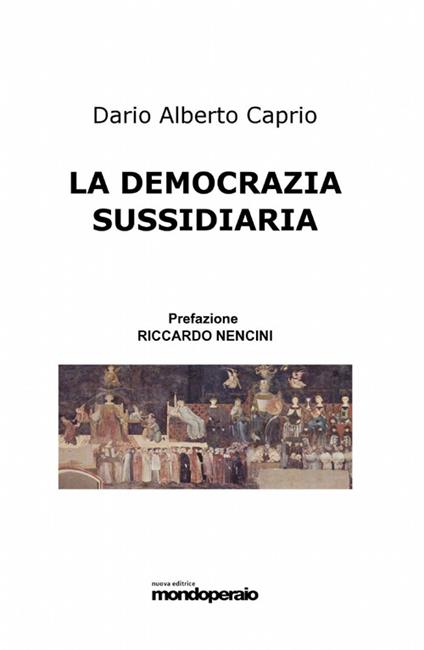 La democrazia sussidiaria - Dario A. Caprio - copertina