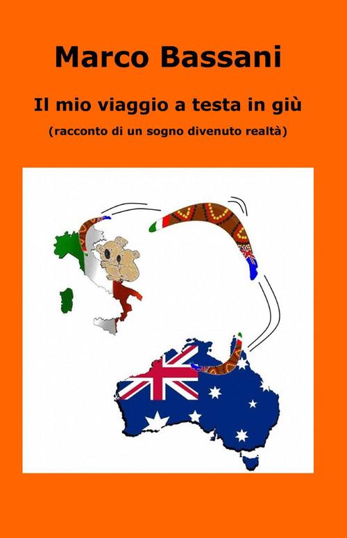 Il mio viaggio a testa in giù - Marco Bassani - copertina