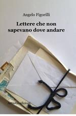 Lettere che non sapevano dove andare