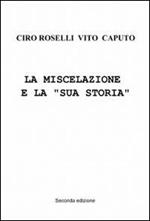 La miscelazione e la «sua storia»