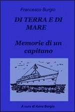 Di terra e di mare. Memorie di un capitano