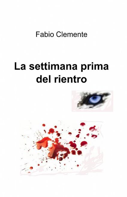 La settimana prima del rientro - Fabio Clemente - copertina