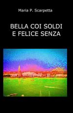 Bella coi soldi e felice senza