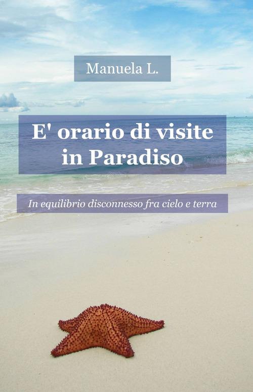 È orario di visite in paradiso - Manuela L. - copertina