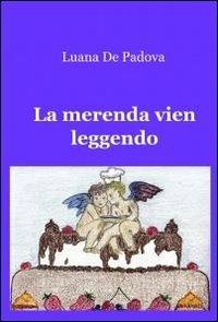 La merenda vien leggendo - Luana De Padova - copertina