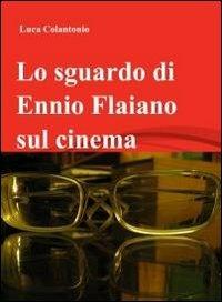 Lo sguardo di Ennio Flaiano sul cinema - Luca Colantonio - copertina