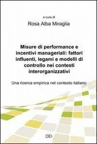 Misure di performance e incentivi manageriali: fattori influenti, legami e modelli di controllo nei contesti interorganizzativi - copertina