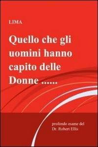 Quello che gli uomini hanno capito delle donne... - Lima - copertina