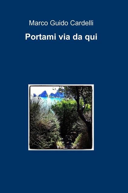 Portami via da qui - Marco G. Cardelli - ebook