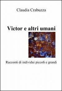 Victor e altri umani - Claudia Crabuzza - copertina