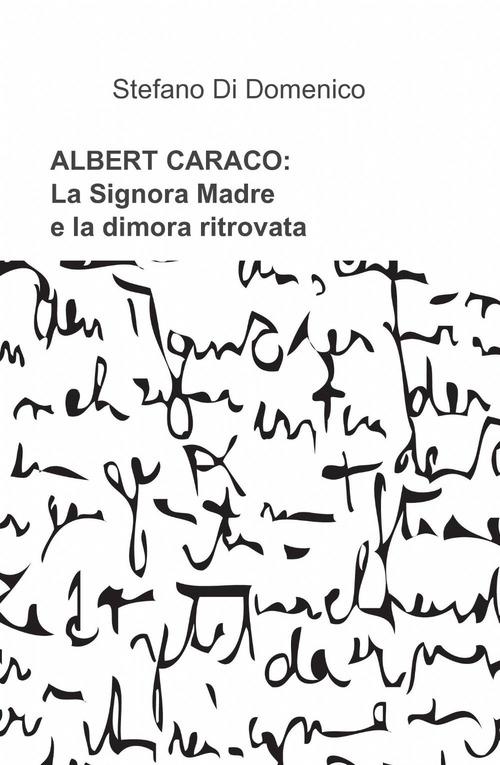 Albert Ceraco: la signora madre e la dimora ritrovata - Stefano Di Domenico - copertina