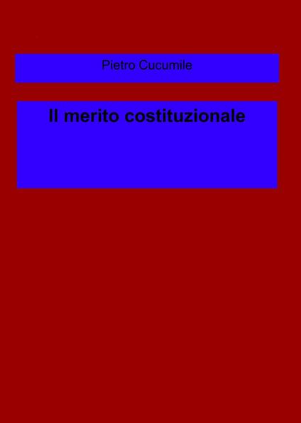 Il merito costituzionale - Pietro Cucumile - copertina