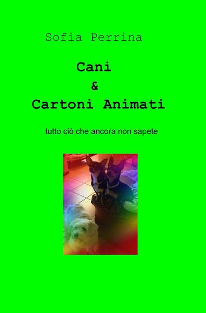 Cani & cartoni animati - Sofia Perrina - copertina