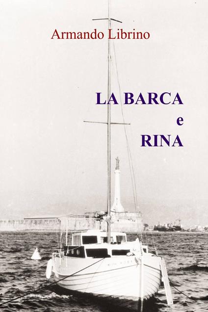 La barca e rina - Armando Librino - copertina