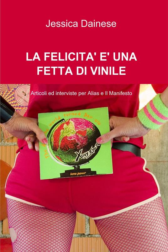 La felicità è una fetta di vinile - Jessica Dainese - ebook