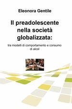 Il preadolescente nella società globalizzata