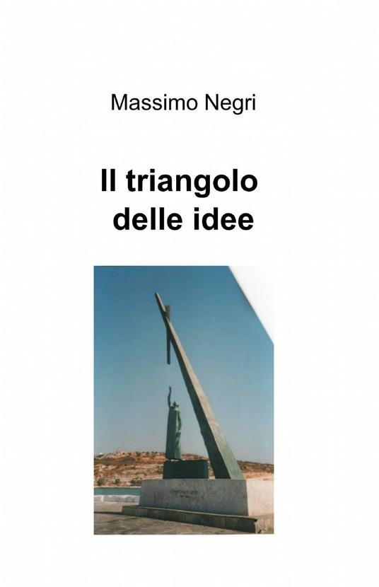 Il triangolo delle idee - Massimo Negri - copertina