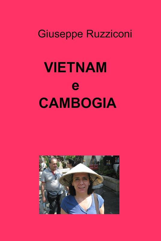 Vietnam e Cambogia - Giuseppe Ruzziconi - ebook