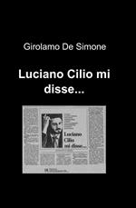 Luciano Cilio mi disse...