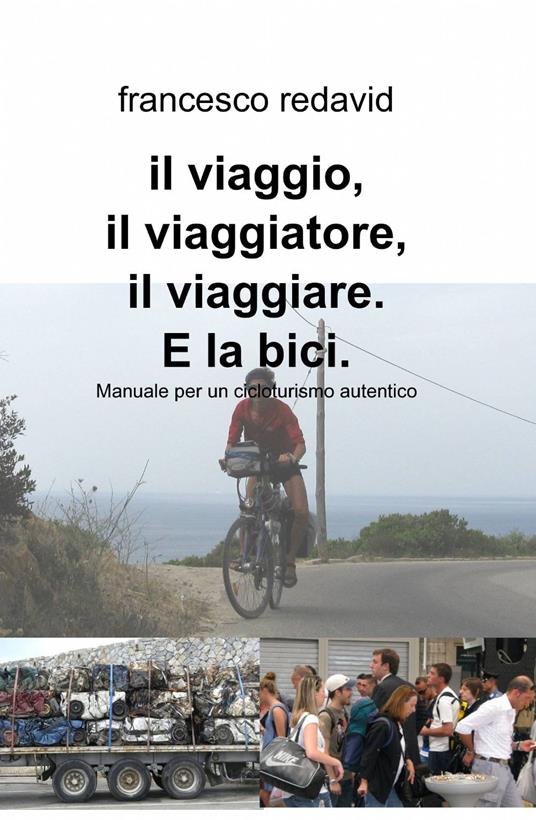 Il viaggio, il viaggiatore, il viaggiare e la bici - Francesco Redavid - copertina