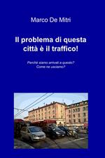 Il problema di questa città è il traffico!