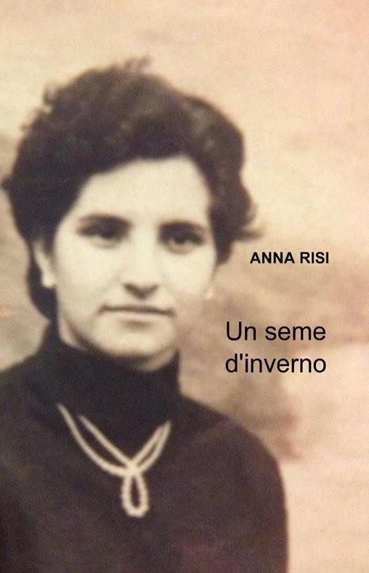 Un seme d'inverno - Anna Risi - copertina