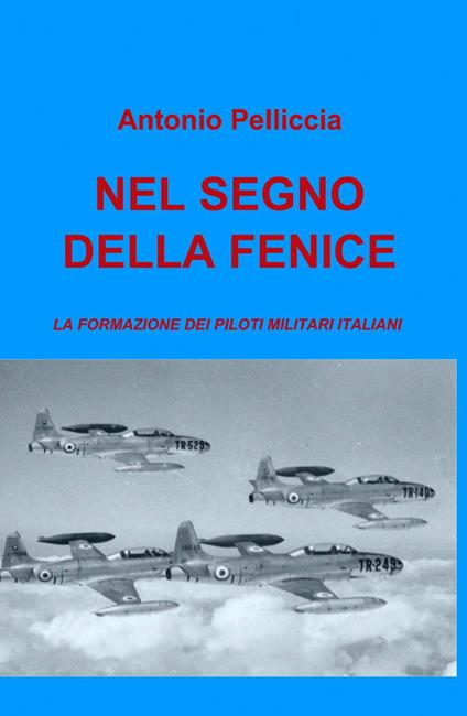 Nel segno della fenice - Antonio Pelliccia - copertina