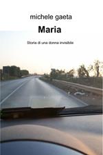 Maria. Storia di una donna invisibile