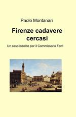 Firenze cadavere cercasi